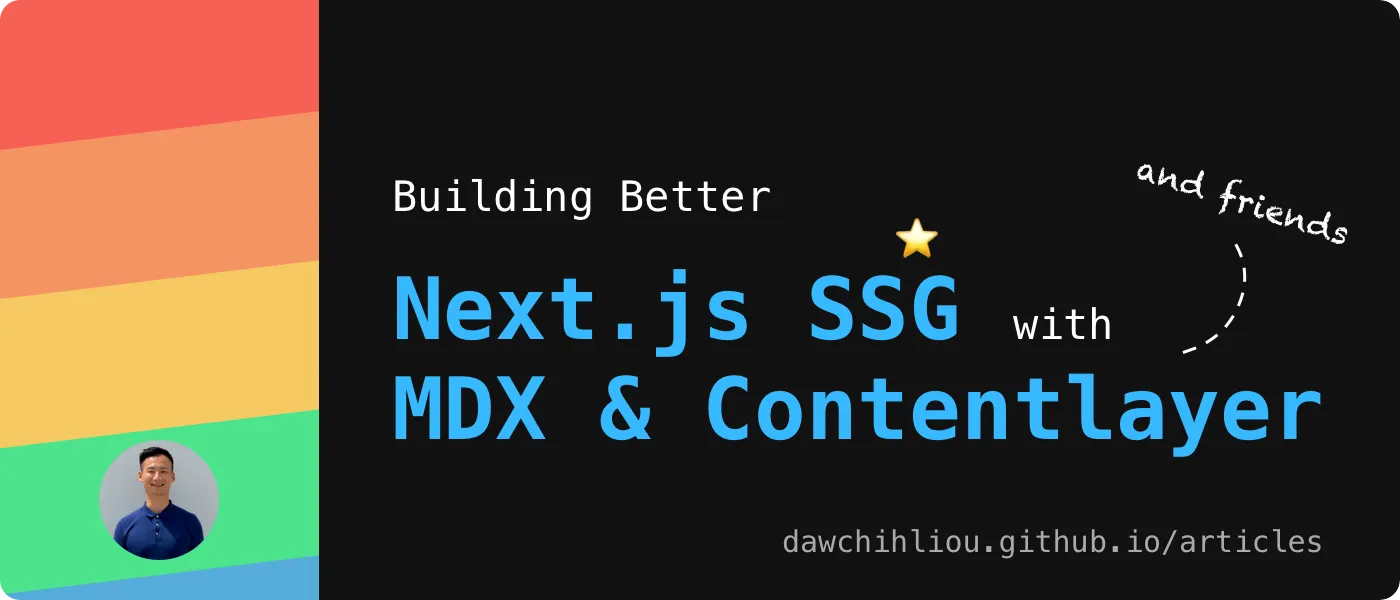 Building Better Next.js Static Sites with MDX and Contentlayer